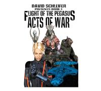 Flight of the Pegasus: Book 3 Acts of War