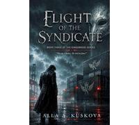 FLIGHT OF THE SYNDICATE: Book Three of the Kingswood Series