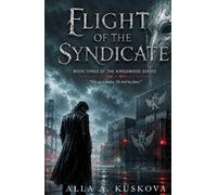 FLIGHT OF THE SYNDICATE: Book Three of the Kingswood Series