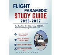Flight Paramedic Study Guide 2026-2027: Intensive Content Review and 1000+ Practice Questions to Pass the Exam