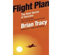 Flight Plan: The Real Secret of Success: The Real Secret of Success (AGENCY/DISTRIBUTED)