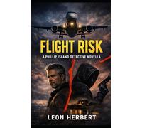 Flight Risk: A Leroy Cunningworth Thriller (The Leroy Cunningworth Series)