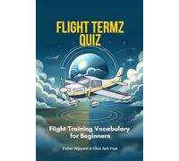 Flight Terms Quiz: A Student Pilot's Guide (Aviation Book)
