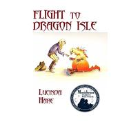 Flight to Dragon Isle: Volume 2 (The Dragonsdome Chronicles)