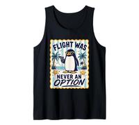 Flight was Never an Option Dark Humor Funny Penguin Meme Tank Top