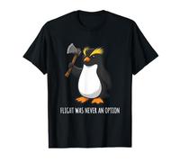 Flight was Never an Option Funny Penguin with Axe Value Graphic T-Shirt