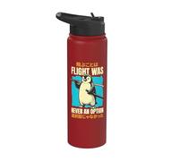 Flight was Never an Option Stainless Steel Insulated Water Bottle
