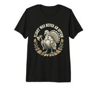 Flight was Never an Option Turkey Thanksgiving Premium T-Shirt