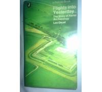 Flights Into Yesterday: The Story of Aerial Archaeology