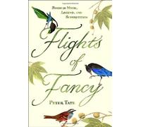 Flights of Fancy: Birds in Myth, Legend and Superstition