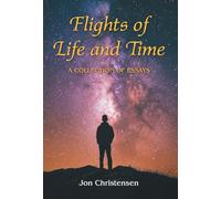 Flights of Life and Time: A Collection of Essays