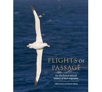 Flights of Passage: An Illustrated Natural History of Bird Migration