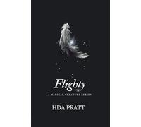 Flighty: A Magical Creature Novella: 1 (A Magical Creature series)