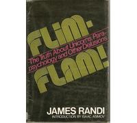 Flim flam!: The truth about unicorns, parapsychology, and other delusions