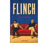 Flinch: Poems on Gay Life, Love, Desire, and Everything Between