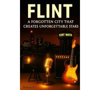 FLINT: A forgotten City that Creates Unforgettable Stars