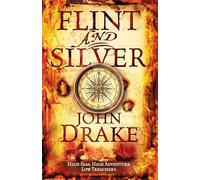 FLINT AND SILVER: A gripping historical adventure series for fans of TREASURE ISLAND and BLACK SAILS: Book 1 (John Silver)