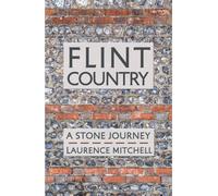 Flint Country : A Stone Journey