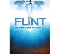 Flint: The Poisoning of An American City