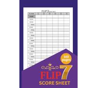 Flip 7 Score Sheets: Quick & Clear Scoring Pages for Flip 7 Games | 102 Pages | Large 6” x 9” Format