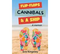 Flip-Flops, Cannibals, & A Ship: A memoir of faith, heartbreak, and finding God’s timing across oceans and seasons.