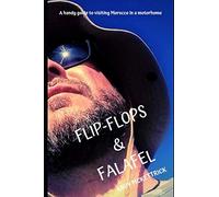 Flip Flops & Falafel: A handy guide to visiting Morocco in a motorhome (Colour version)