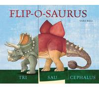 Flip-o-saurus: Make Your Own Wacky Dinosaur by Sara Ball (English) Board Book B