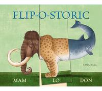 Flip-o-storic: Make Your Own Wacky Prehistoric Beast! (Mix-and-Match Board Books)