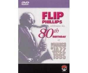 Flip Phillips Celebrates His 80th Birthday at The March of Jazz 1995 [DVD]