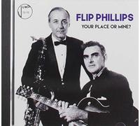 FLIP PHILLIPS - YOUR PLACE OR MINE - CD - J3z