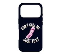 Flip Phone Don't Call Me Just Text Funny Introvert Nostalgia Case for iPhone 17 Pro