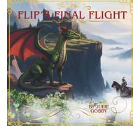 Flip’s Final Flight: A Dragons final journey