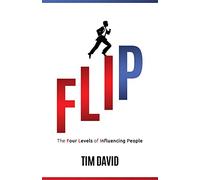 FLIP: The Four Levels of Influencing People