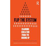 Flip the System: Changing Education from the Ground Up