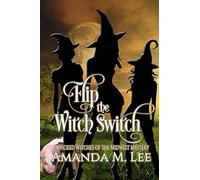 Flip the Witch Switch: 14 (Wicked Witches of the Midwest)