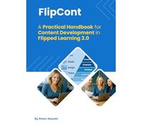 FlipCont - A Practical Handbook for Content Development in Flipped Learning 3.0