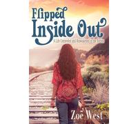 Flipped Inside Out: A Life Unraveled and Reawakened in the Sixties