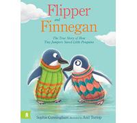 Flipper and Finnegan - The True Story of How Tiny Jumpers Saved Little Penguins