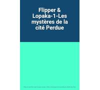 Flipper & Lopaka - 1 - Les mystères de la cité perdue