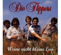 Flippers,die - Weine Nicht Kleine Eva