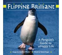 Flipping Brilliant: A Penguin's Guide to a Happy Life: 1 (Extreme Images)
