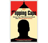 Flipping Capo: How the FBI Dismantled the Real Sopranos