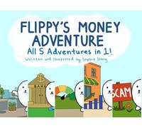 Flippy's Money Adventure: Join Flippy as she learns about saving, budgeting, banking, credit, investing, and scams!