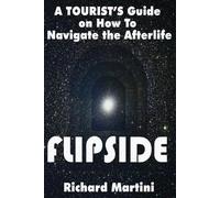 Flipside: A Journey Into the Afterlife