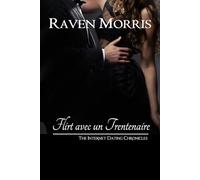 Flirt avec un Trentenaire: 1 (The Internet Dating Chronicles - FR)