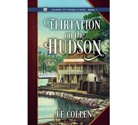 Flirtation on the Hudson: 1 (Journey of Cornelia Rose)