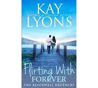 Flirting With Forever: 6 (The Blackwell Brothers)