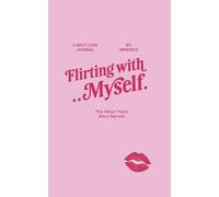 Flirting with Myself: Self-Reflection Journal with Motivational Illustrations, Dotted Grid Pages, Mindfulness & Self-Love Writing Space