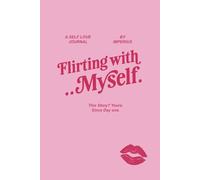 Flirting with Myself: Self-Reflection Journal with Motivational Illustrations, Dotted Grid Pages, Mindfulness & Self-Love Writing Space