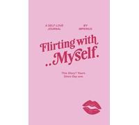 Flirting with Myself: Self-Reflection Journal with Motivational Illustrations, Dotted Grid Pages, Mindfulness & Self-Love Writing Space